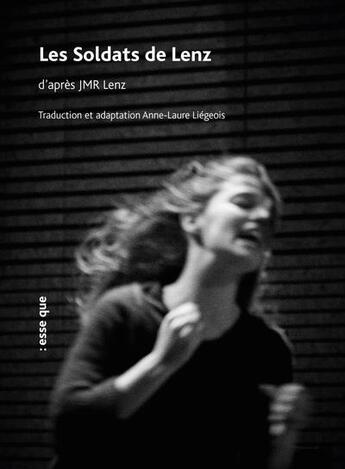 Couverture du livre « Les soldats de Lenz » de Anne-Laure Liegeois aux éditions Esse Que