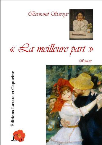 Couverture du livre « La meilleure part » de Bertrand Savoye aux éditions Lazare Et Capucine