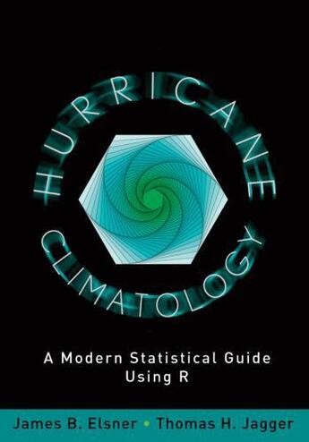 Couverture du livre « Hurricane climatology: a modern statistical guide using r » de Jagger Thomas H aux éditions Editions Racine