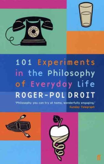 Couverture du livre « 101 Experiments in the Philosophy of Everyday Life » de Roger-Pol Droit aux éditions Faber Et Faber