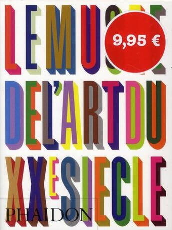 Couverture du livre « Le musée de l'art du XX siècle » de  aux éditions Phaidon