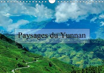 Couverture du livre « Paysages du yunnan calendrier mural 2018 din a4 horizontal - regards sur la chine le yunnan » de Gaymard A aux éditions Calvendo