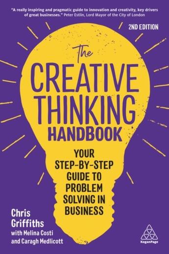 Couverture du livre « THE CREATIVE THINKING HANDBOOK - 2ND EDITION » de Chris Griffiths et Melina Costi aux éditions Kogan Page