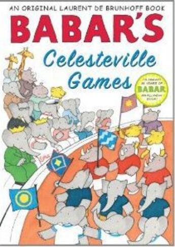 Couverture du livre « Babar's celesteville games » de Brunhoff Laurent De aux éditions Abrams Us