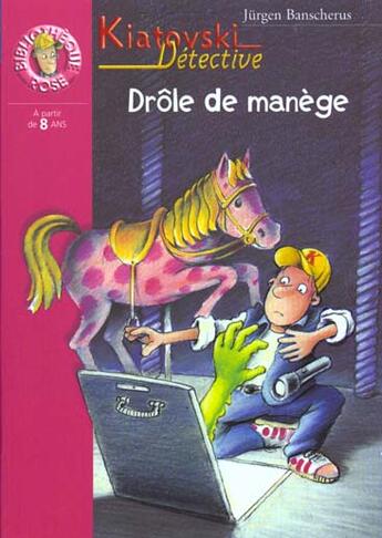 Couverture du livre « Kiatovski detective 3 - drole de manege » de Banscherus Jurgen aux éditions Hachette Jeunesse