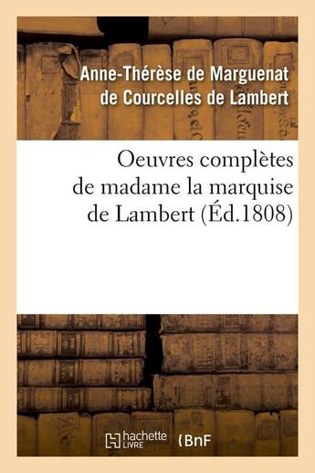 Couverture du livre « Oeuvres completes de madame la marquise de lambert (ed.1808) » de Marguenat De Courcel aux éditions Hachette Bnf