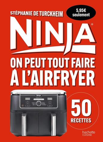 Couverture du livre « Ninja : On peut tout faire au Airfryer ! - Petit format » de Stephanie De Turckheim aux éditions Hachette Pratique