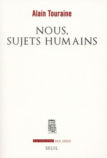 Couverture du livre « Nous, sujets humains » de Alain Touraine aux éditions Seuil