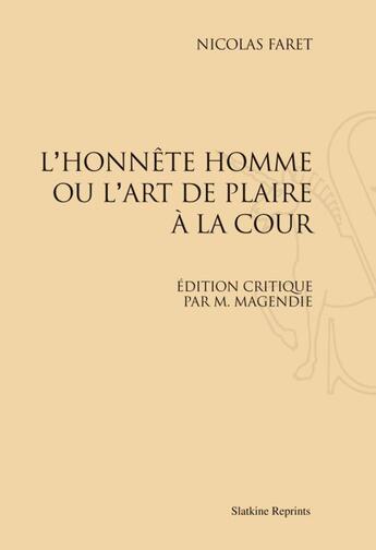 Couverture du livre « L'honneste homme ou l'art de plaire à la cour » de Nicolas Faret aux éditions Slatkine Reprints