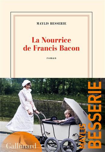 Couverture du livre « La nourrice de Francis Bacon » de Maylis Besserie aux éditions Gallimard