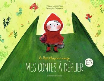 Couverture du livre « Mon conte à déplier ; le petit chaperon rouge » de Philippe Lechermeier et Berengere Delaporte aux éditions Gallimard-jeunesse