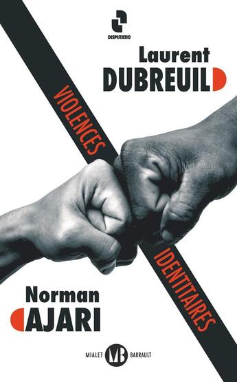 Couverture du livre « Violences identitaires » de Laurent Dubreuil et Norman Ajari aux éditions Mialet Barrault