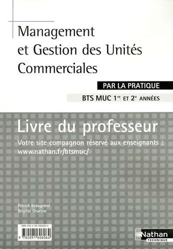 Couverture du livre « Management et gestion des unites commerciales bts muc 1re et 2e annees - pratique - professeur 2008 » de Beaugrand/Druesne aux éditions Nathan