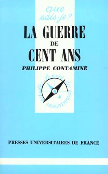 Couverture du livre « Guerre de 100 ans (la) » de Philippe Contamine aux éditions Que Sais-je ?