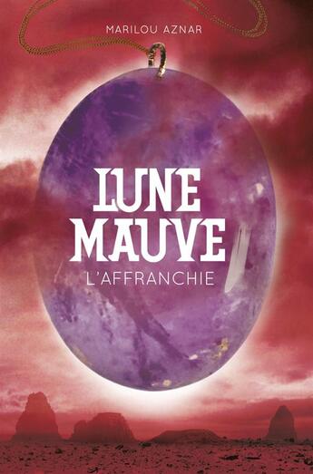 Couverture du livre « Lune mauve t.3 ; l'affranchie » de Aznar Marilou aux éditions Casterman