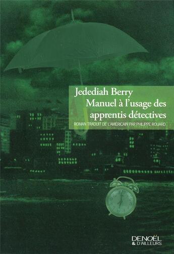 Couverture du livre « Manuel à l'usage des apprentis détectives » de Jedediah Berry aux éditions Denoel