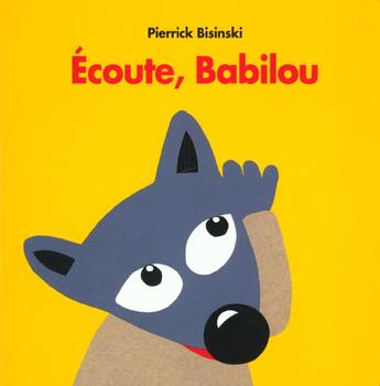 Couverture du livre « Ecoute babilou » de Pierrick Bisinski aux éditions Ecole Des Loisirs