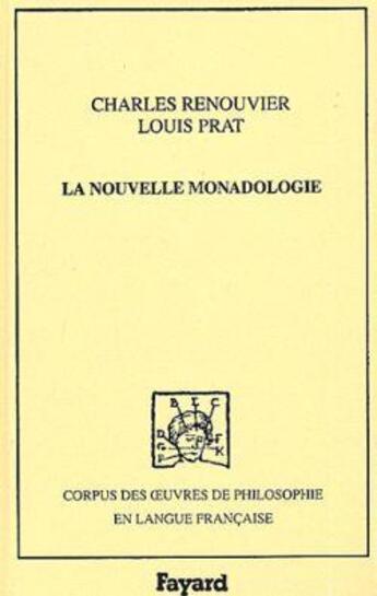 Couverture du livre « La nouvelle monadologie, 1899 » de Renouvier/Prat aux éditions Fayard