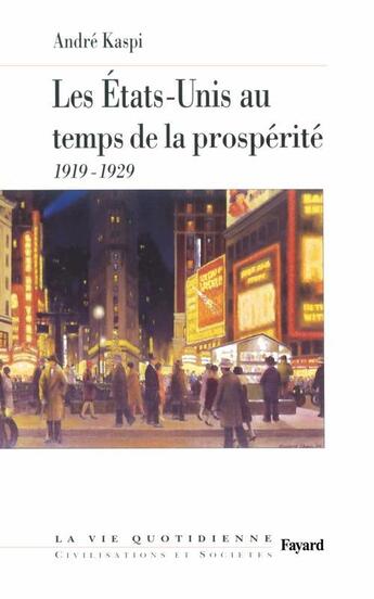 Couverture du livre « Les Etats-Unis au temps de la prospérité : La vie quotidienne » de Andre Kaspi aux éditions Fayard