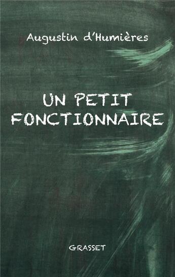 Couverture du livre « Un petit fonctionnaire » de Augustin D' Humieres aux éditions Grasset