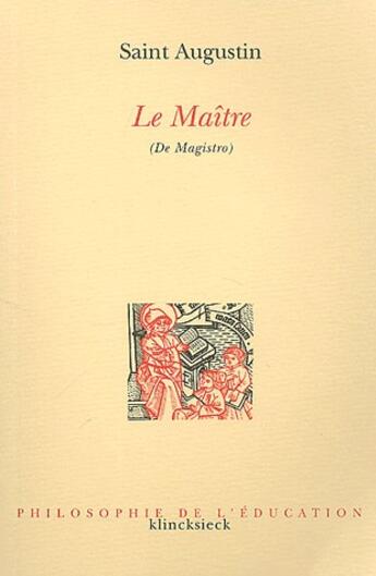 Couverture du livre « Le maître (de magistro) » de Augustin aux éditions Klincksieck