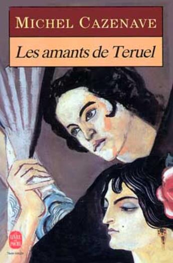 Couverture du livre « Les amants de teruel » de Cazenave-M aux éditions Le Livre De Poche