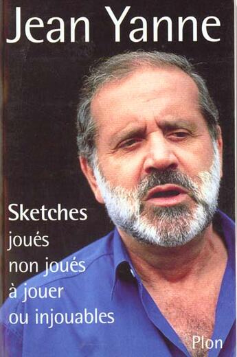 Couverture du livre « Sketches : Joues, Non Joues, A Jouer Ou Injouables » de Jean Yanne aux éditions Plon