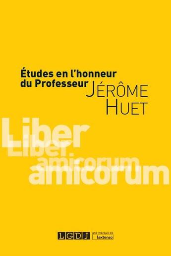 Couverture du livre « Études en l'honneur du professeur Jérôme Huet » de  aux éditions Lgdj