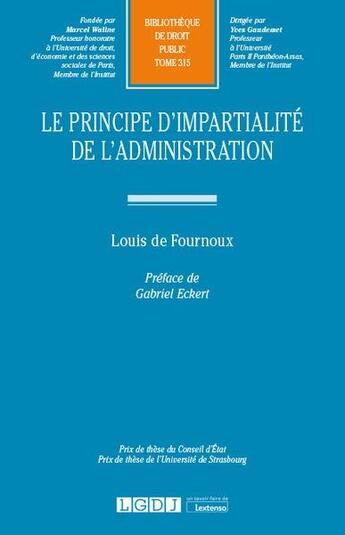 Couverture du livre « Le principe d'impartialité de l'administration » de Louis De Fournoux aux éditions Lgdj