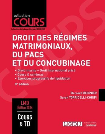 Couverture du livre « Droit des régimes matrimoniaux, du PACS et du concubinage : Droit interne, droit international privé, cours et schémas, exercices progressifs de liquidation (8e édition) » de Bernard Beignier et Sarah Torricelli-Chrifi aux éditions Lgdj