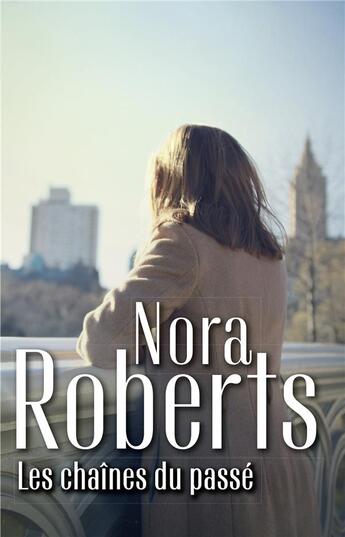 Couverture du livre « Les Mackade Tome 3 : les chaînes du passé » de Nora Roberts aux éditions Harlequin