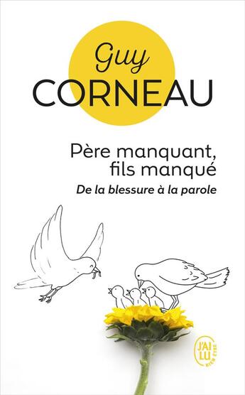 Couverture du livre « Père manquant fils manqué ; de la blessure à la parole » de Guy Corneau aux éditions J'ai Lu