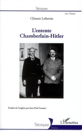 Couverture du livre « L'entente Chamberlain-Hitler » de Clement Leibovitz aux éditions L'harmattan