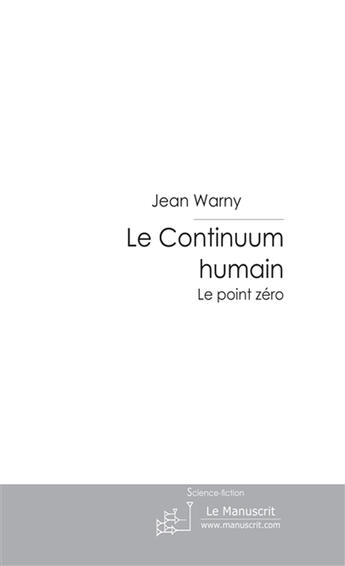 Couverture du livre « Le continuum humain » de Jean Marie Warny aux éditions Le Manuscrit