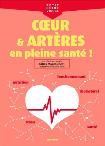 Couverture du livre « Coeur & artères en pleine santé ! » de Gilles Montalescot aux éditions Mango