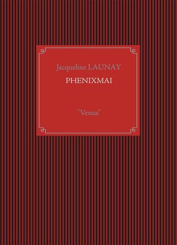 Couverture du livre « Phenixmai : Venus » de Jacqueline Launay aux éditions Books On Demand