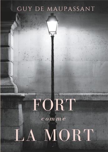 Couverture du livre « Fort comme la mort » de Guy de Maupassant aux éditions Books On Demand