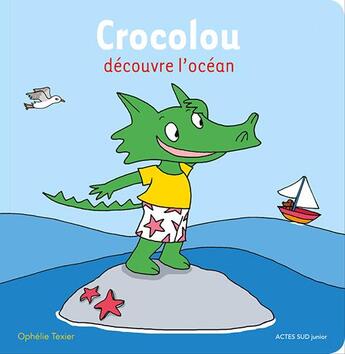 Couverture du livre « Crocolou découvre l'océan » de Ophelie Texier aux éditions Actes Sud Jeunesse