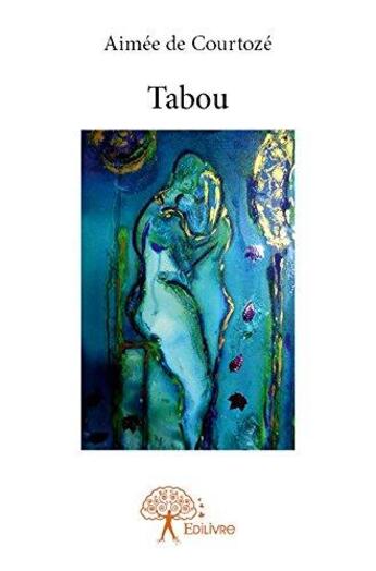 Couverture du livre « Tabou » de Aimee De Courtoze aux éditions Edilivre