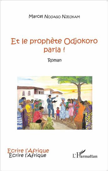 Couverture du livre « Et le prophète Odjokoro parla! » de Marcel Nouago Njeukam aux éditions L'harmattan