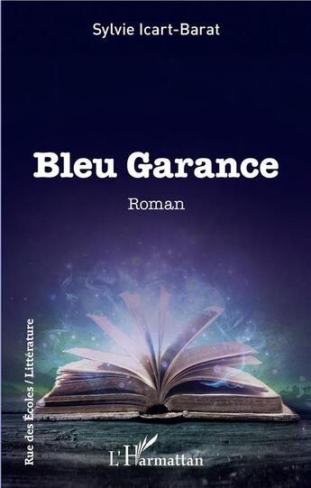 Couverture du livre « Bleu garance » de Sylvie Icart-Barat aux éditions L'harmattan