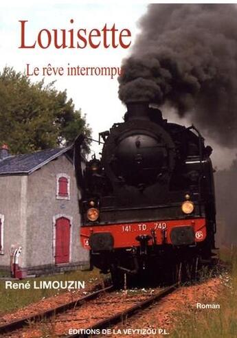 Couverture du livre « Louisette ; le rêve interrompu » de Rene Limouzin aux éditions La Veytizou