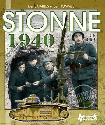 Couverture du livre « Stonne 1940 » de Eric Denis aux éditions Histoire Et Collections