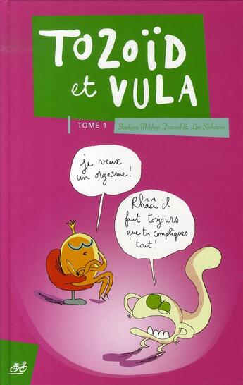 Couverture du livre « Tozoïd et vula t.1 » de Loic Secheresse et Stephane Melchior aux éditions Le Cycliste