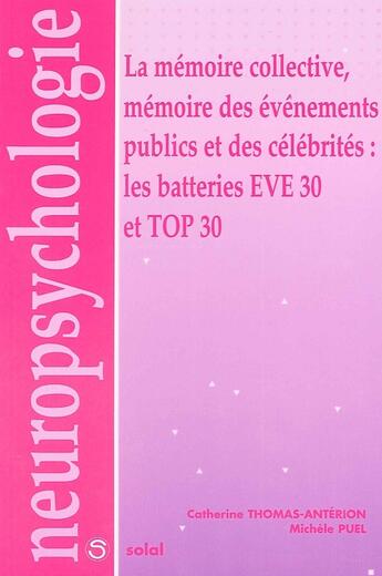 Couverture du livre « La mémoire collective, mémoire des événements publics et des célébrités ; les batteries eve 30 et top 30 » de Puel Michele aux éditions Solal