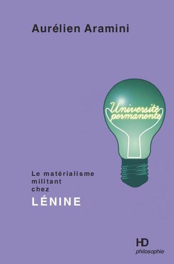 Couverture du livre « Le matérialisme militant chez Lénine » de Aurélien Aramini aux éditions H Diffusion