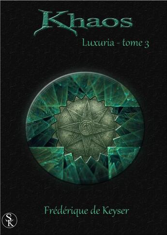 Couverture du livre « Luxuria Tome 3 ; Khaos » de Frederique De Keyser aux éditions Sharon Kena