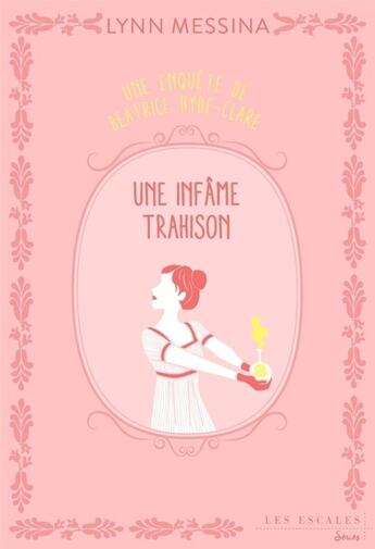 Couverture du livre « Une enquête de Beatrice Hyde-Clare Tome 3 : une infâme trahison » de Lynn Messina aux éditions Les Escales