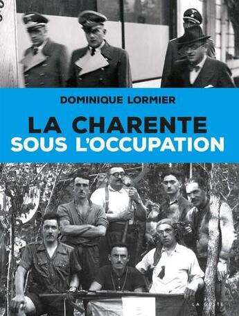 Couverture du livre « La Charente sous l'Occupation » de Dominique Lormier aux éditions Geste