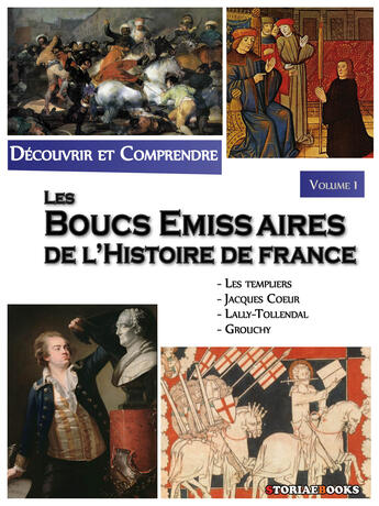 Couverture du livre « Les boucs émissaires de l'Histoire de France » de Gautier Lamy aux éditions Storiaebooks